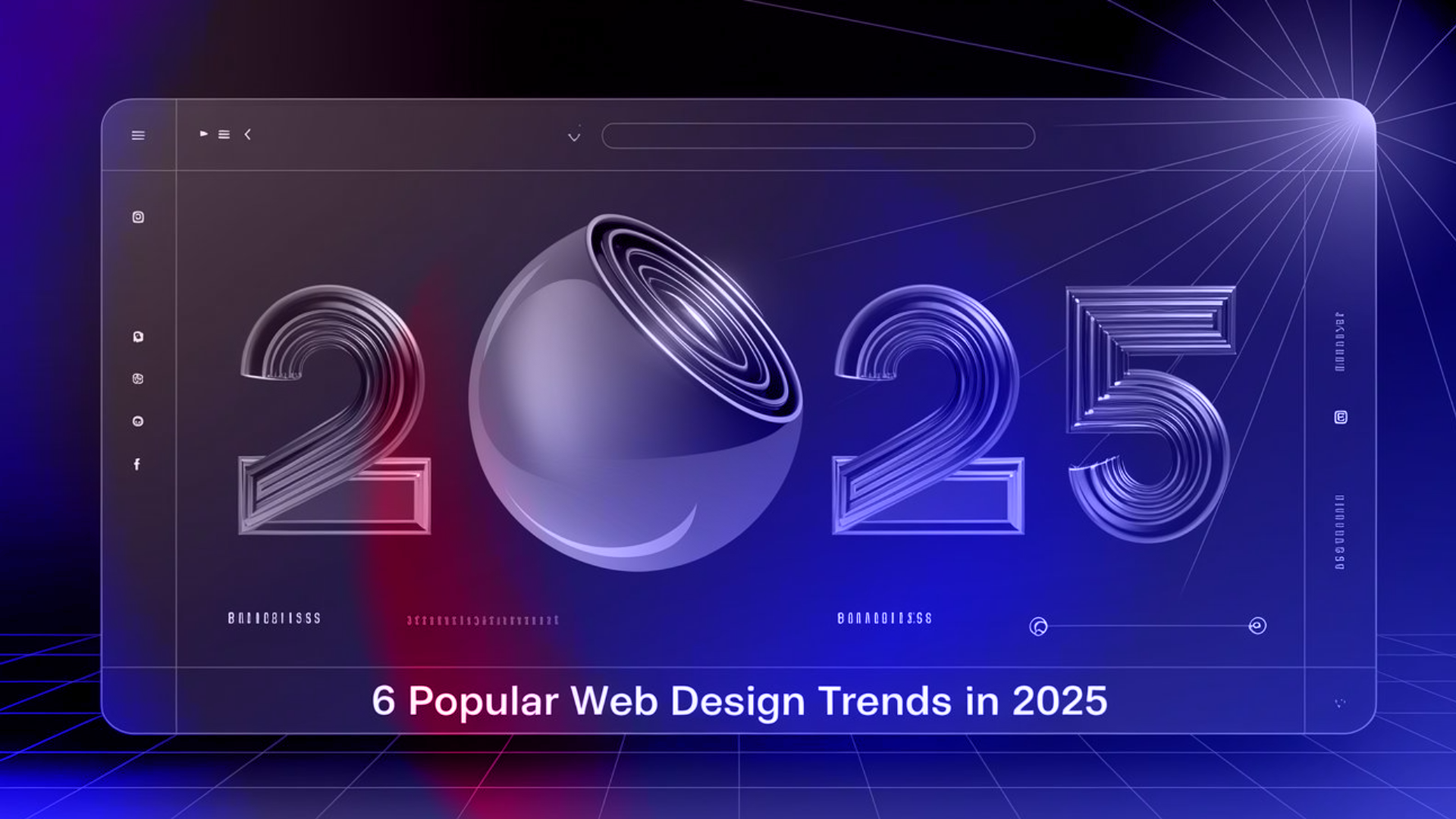 
6 Popular Web Design Trends in 2025 

