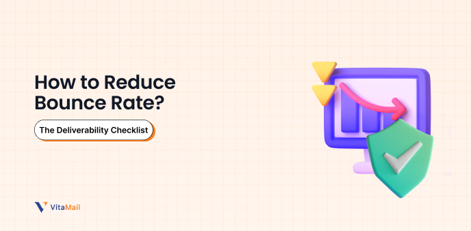 How to Reduce Bounce Rate: The Deliverability Checklist You Need