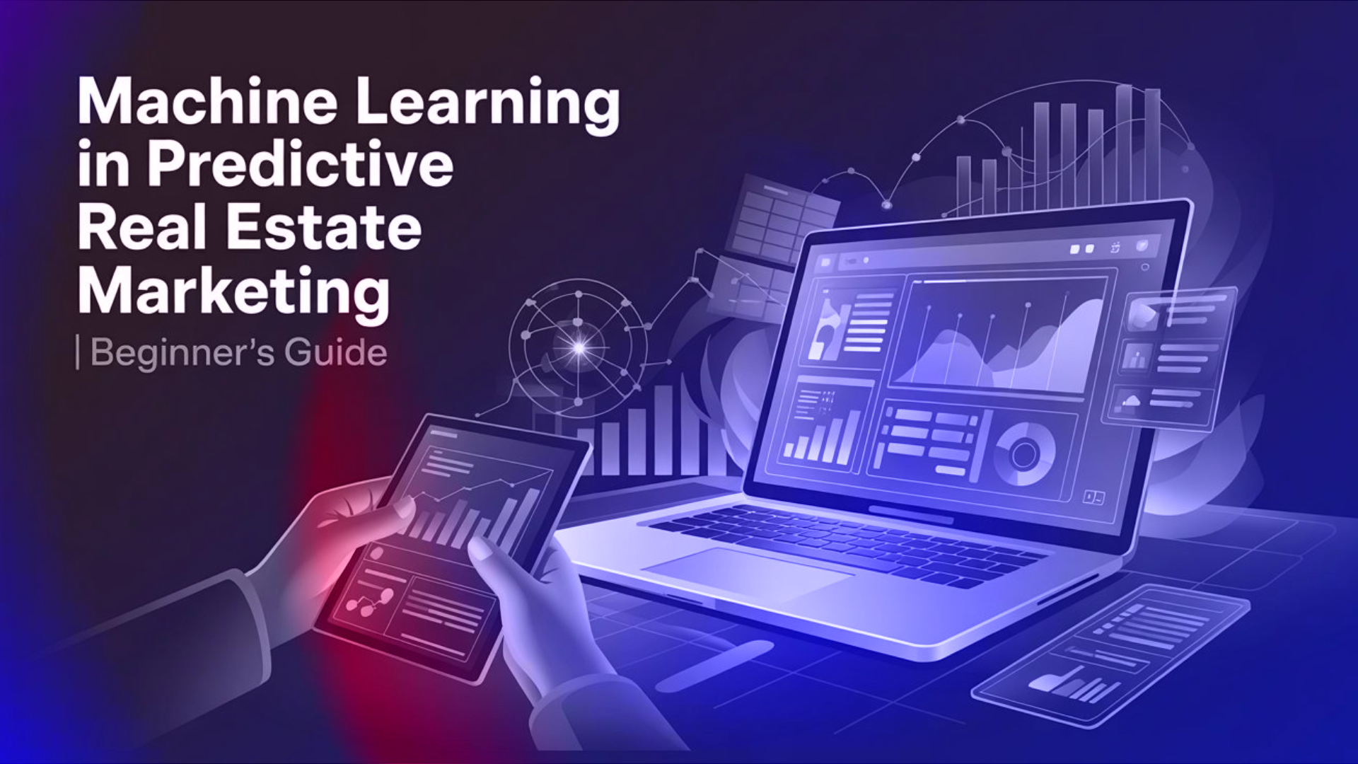  Machine Learning in Predictive Real Estate Marketing | Beginner’s Guide