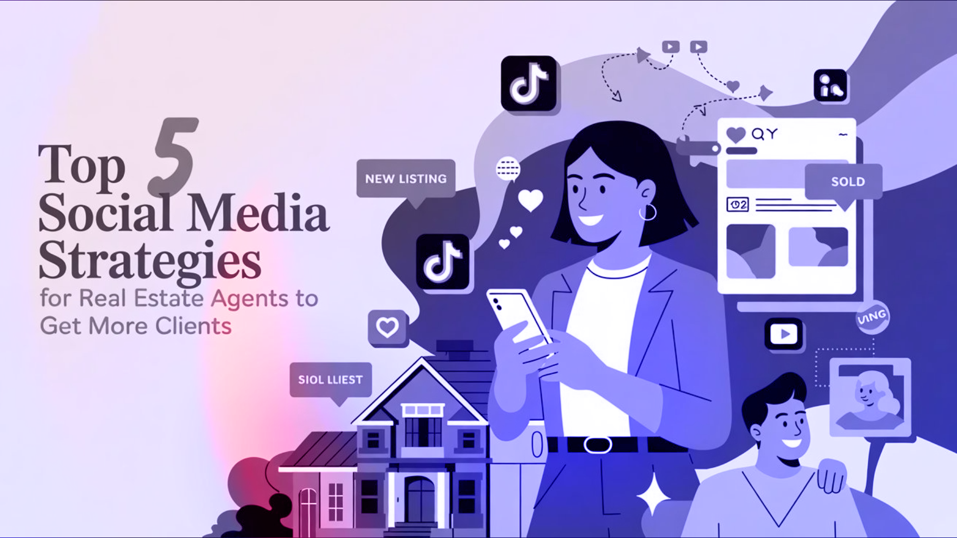 Top 5 Social Media Strategies for Real Estate Agents to Get More Clients