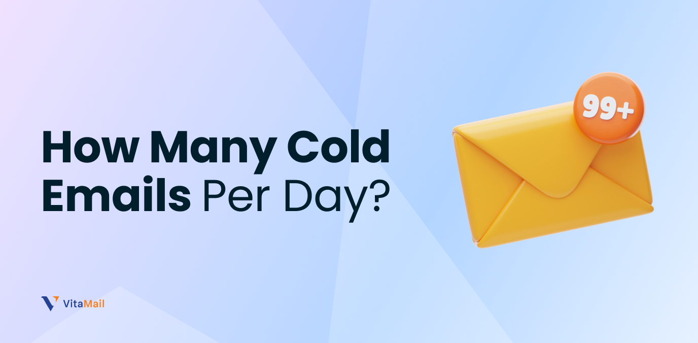 How Many Cold Emails Should I Send Per Day? Safe Limits by Inbox