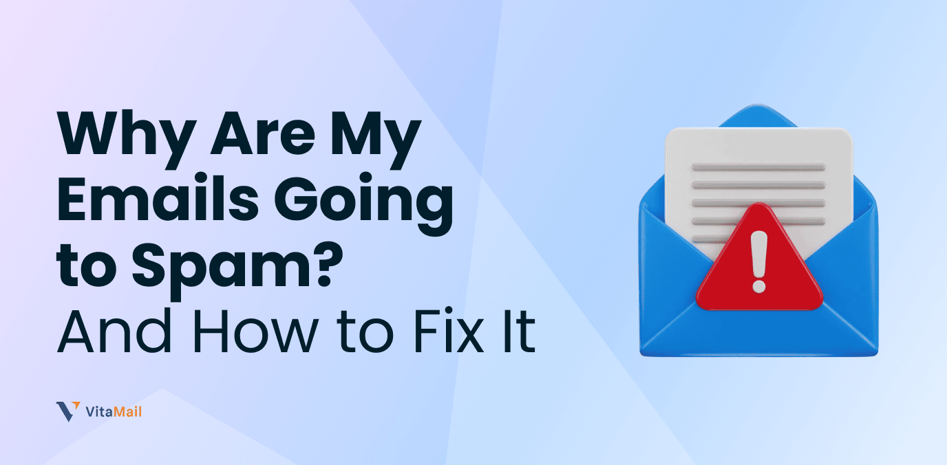Why Are My Emails Going to Spam? (And How to Fix It) 