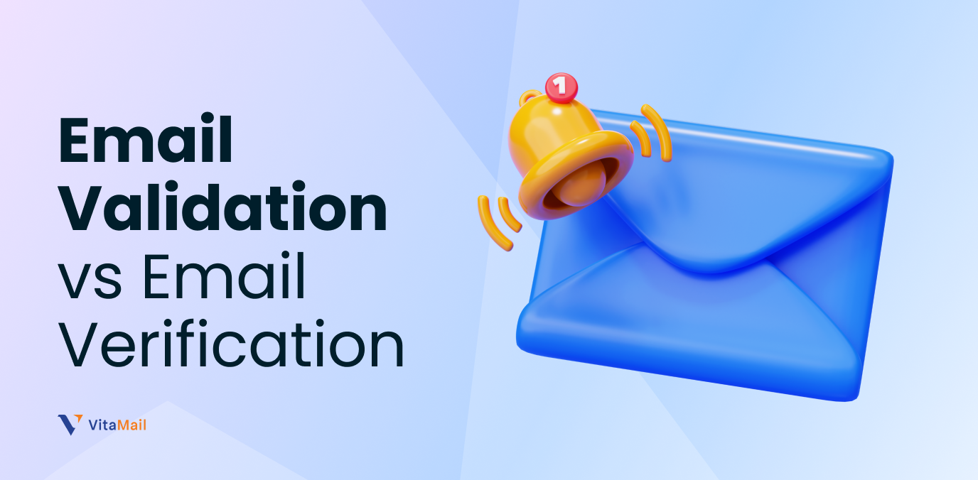 Email Validation vs Email Verification: What’s the Real Difference?