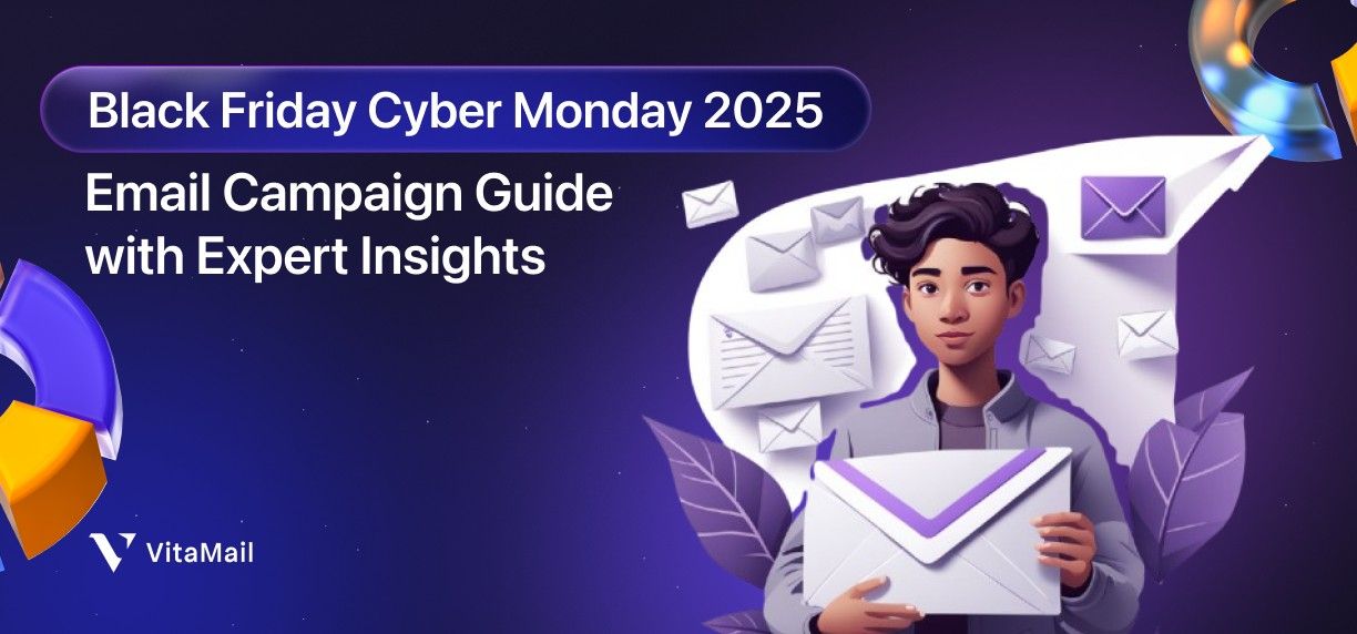 Black Friday Cyber Monday 2025: Email Campaign Guide with Expert Insights