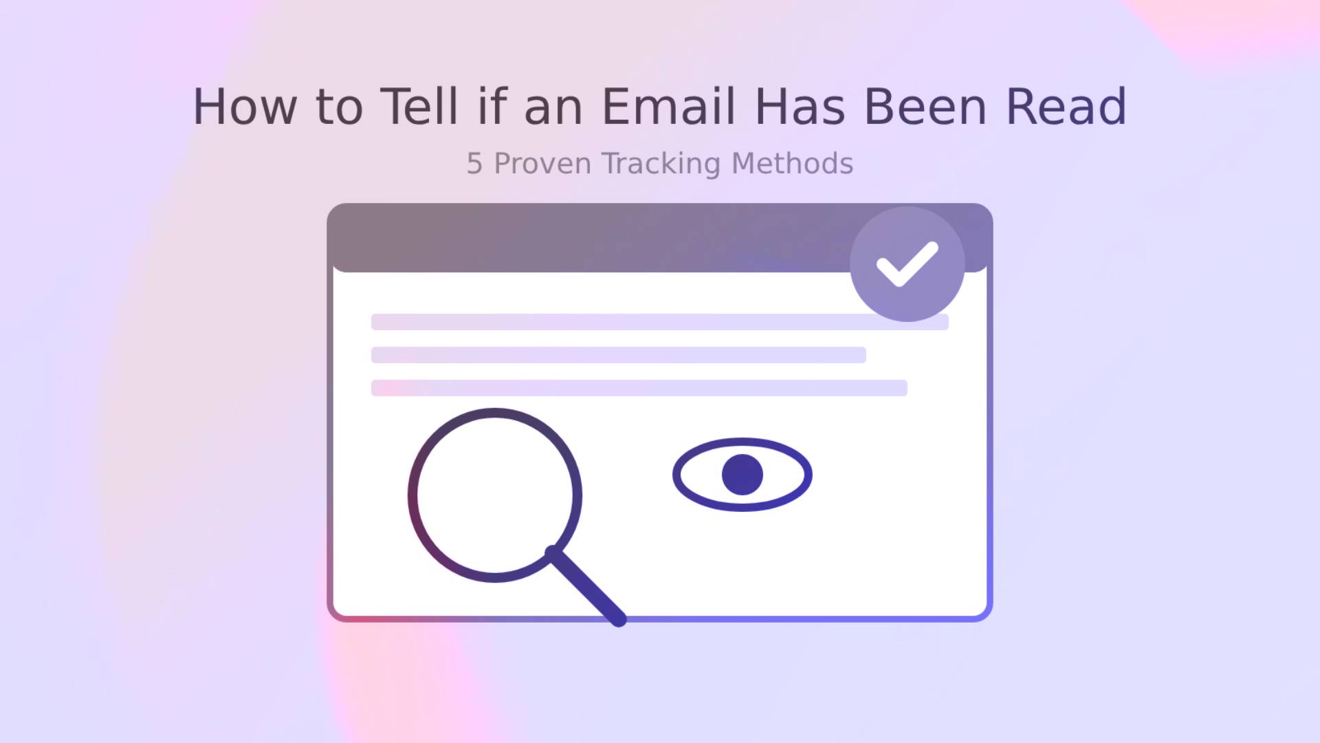 How to Tell if an Email Has Been Read: 5 Effective Tracking Methods