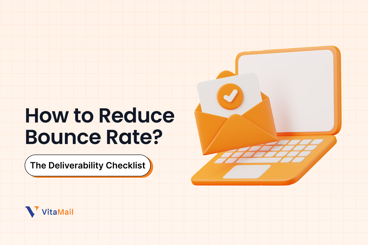 How to Reduce Bounce Rate: The Deliverability Checklist You Need