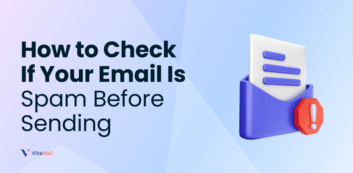 How to Check If Your Email Is Spam Before Sending 