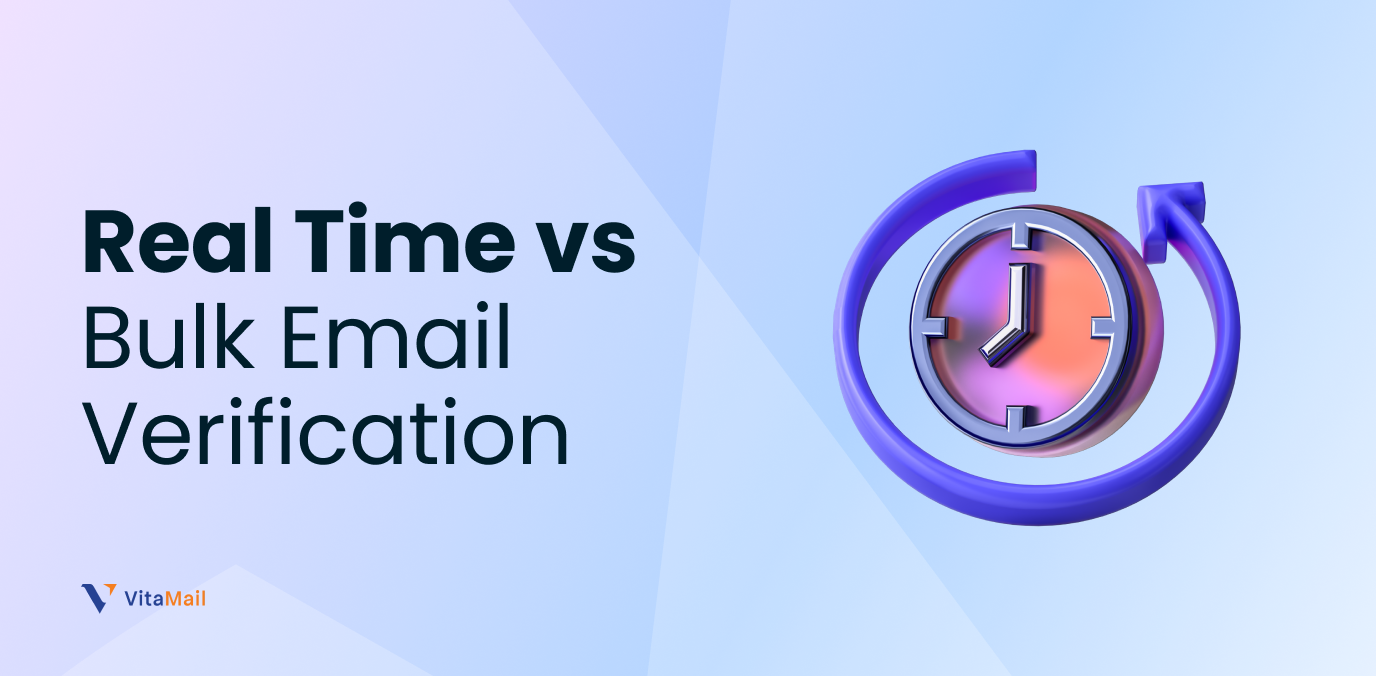 Real Time vs Bulk Email Verification: Which Do You Need?