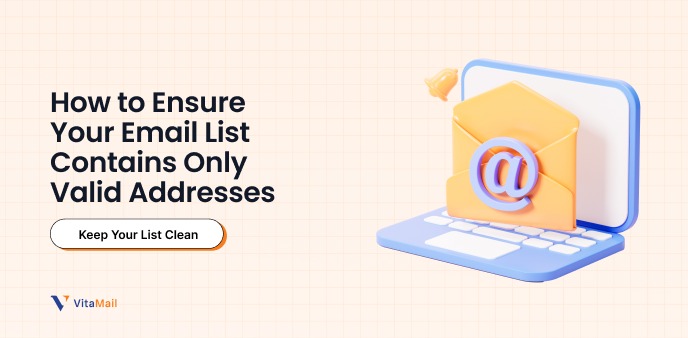 How to Ensure Your Email List Contains Only Valid Addresses