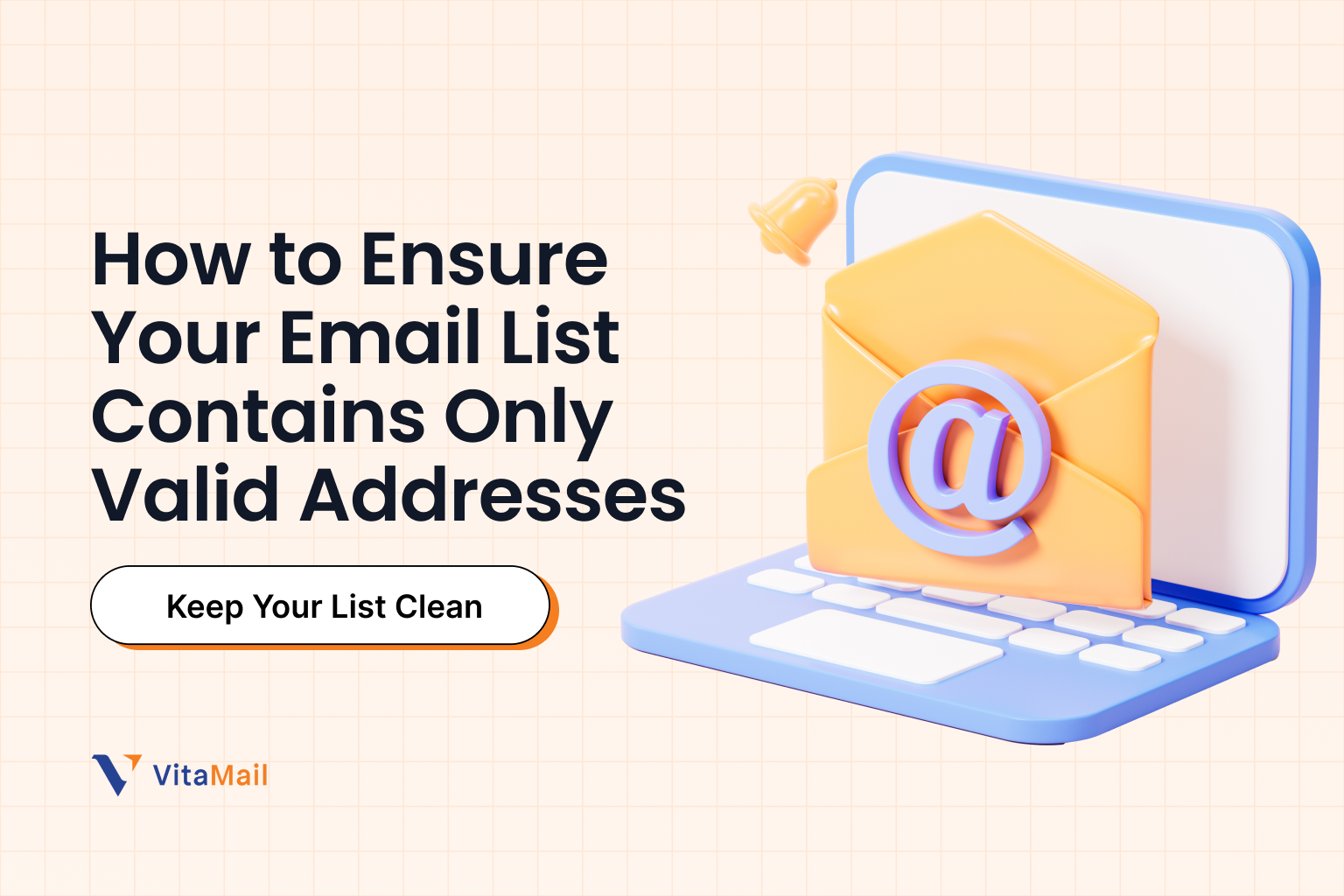 How to Ensure Your Email List Contains Only Valid Addresses