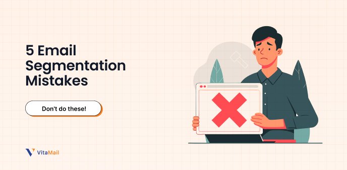 5 Email Segmentation Mistakes That Are Killing Your Open Rates