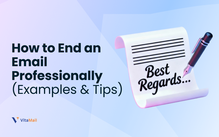 How to End an Email Professionally (Examples & Tips)