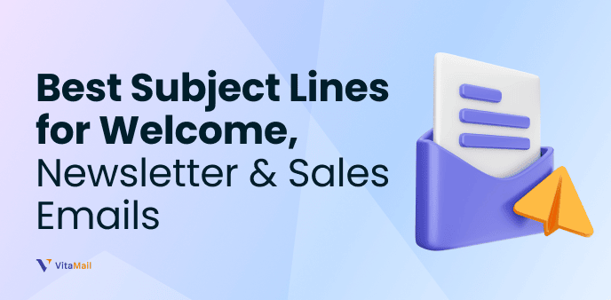 Best Subject Lines for Welcome Emails, Newsletters, and Sales Campaigns