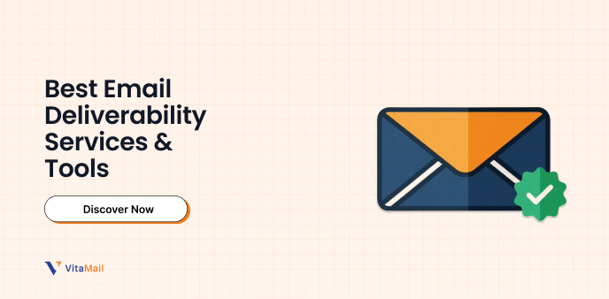 Best Email Deliverability Services & Tools (2025 Guide)