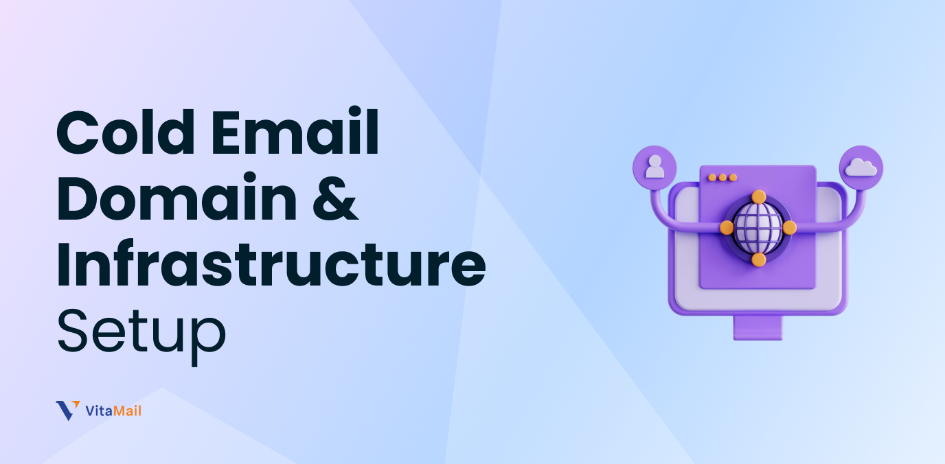 Cold Email Domain & Infrastructure Setup: A Technical Guide for Better Deliverability