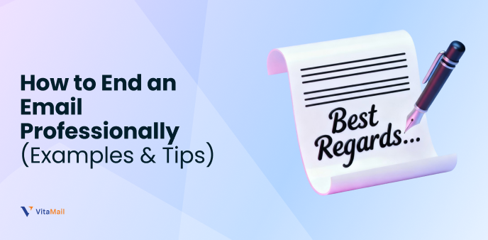 How to End an Email Professionally (Examples & Tips)