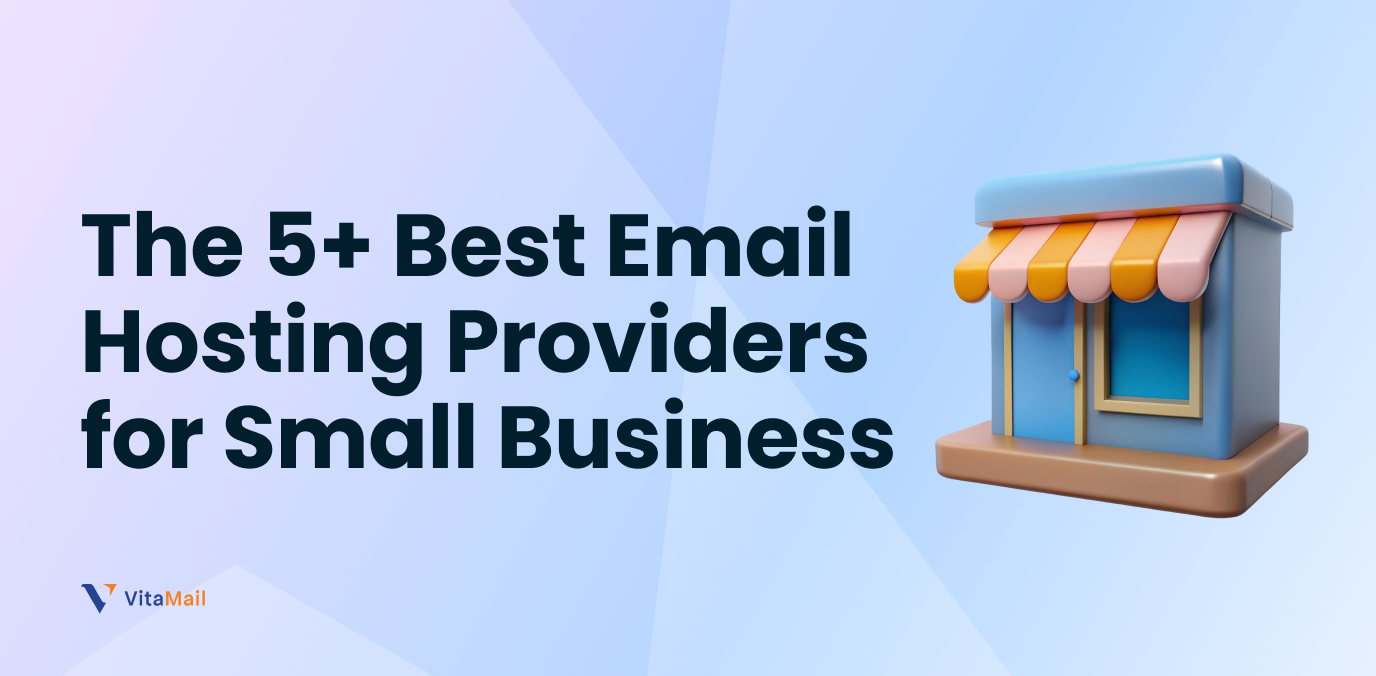 5+ Best Email Hosting Providers for Small Business (2026 Guide)