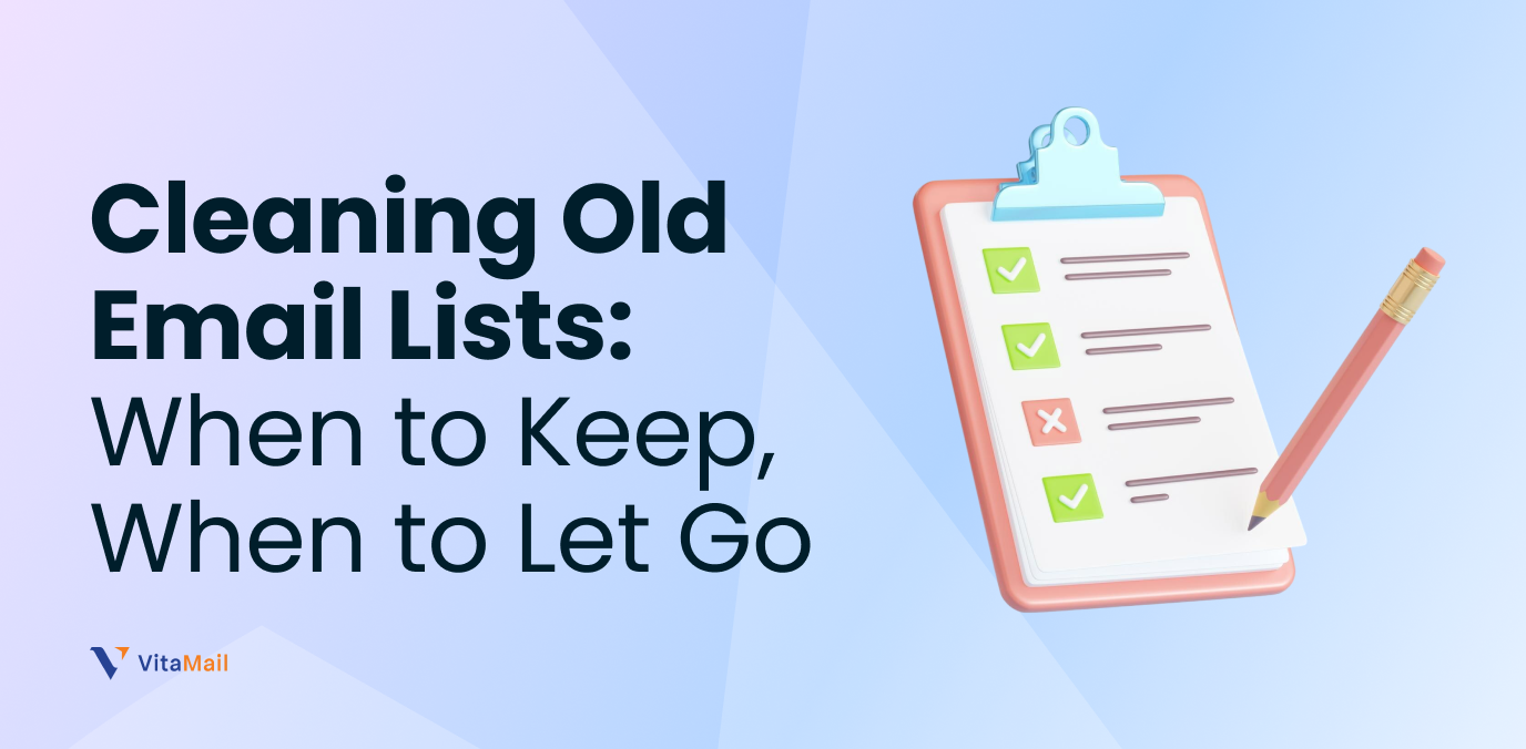 Cleaning Old Email Lists: When to Keep, When to Let Go