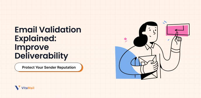 Email Validation Explained: Improve Deliverability & Protect Your Sender Reputation