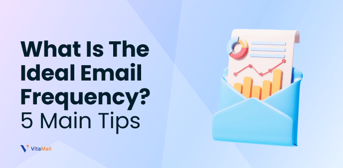 What is the ideal email frequency? 5 Main Tips